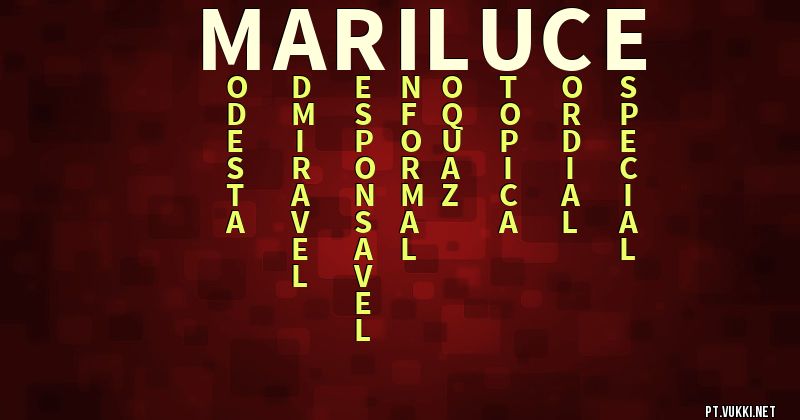 O que significa Significado do nome Mariluce - O que seu nome significa? - O que seu nome significa?