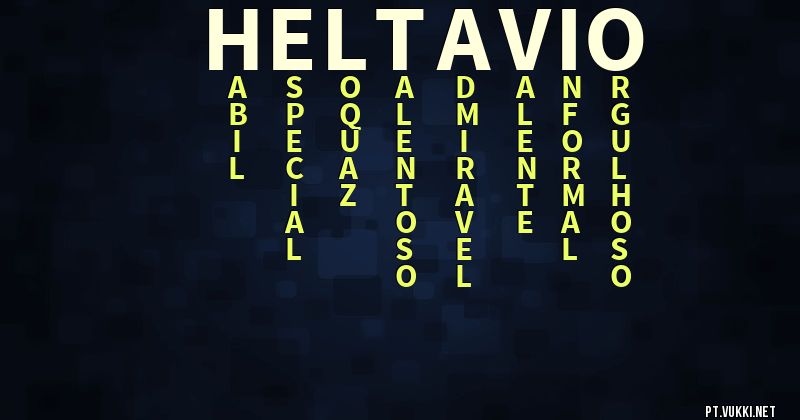 O que significa Significado do nome Heltavio - O que seu nome significa? - O que seu nome significa?