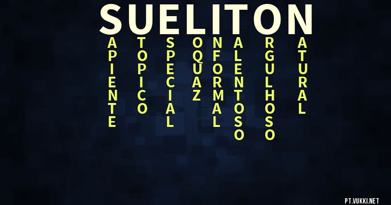 O que significa Significado do nome Sueliton - O que seu nome significa? - O que seu nome significa?