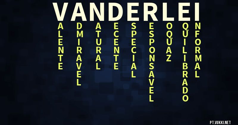 O que significa Significado do nome Vanderlei - O que seu nome significa? - O que seu nome significa?