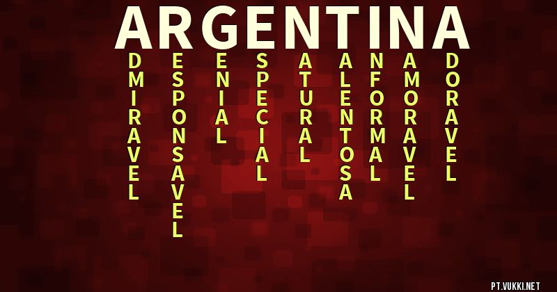 O que significa Significado do nome Argentina - O que seu nome significa? - O que seu nome significa?
