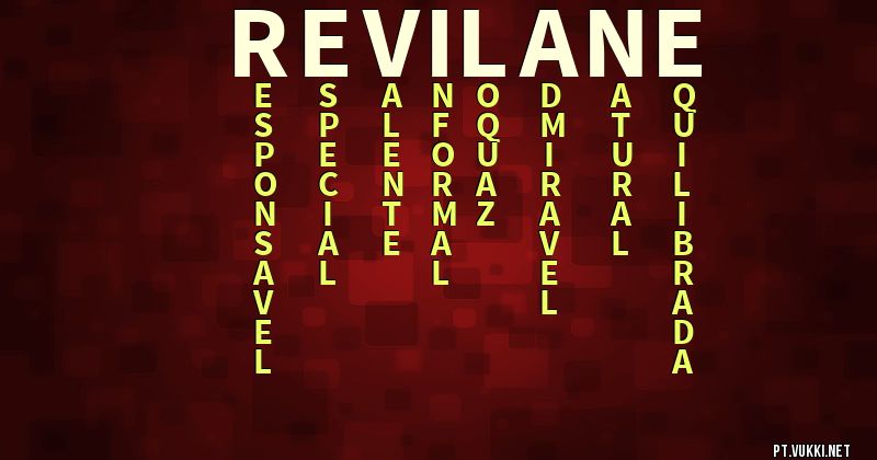 O que significa Significado do nome Revilane - O que seu nome significa? - O que seu nome significa?