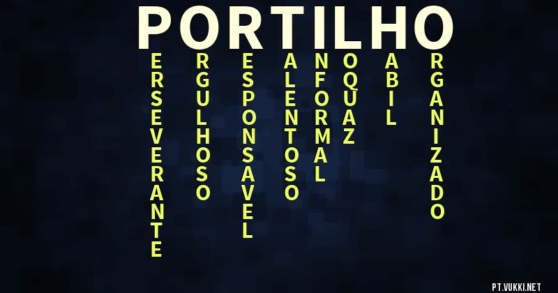 O que significa Significado do nome Portilho - O que seu nome significa? - O que seu nome significa?