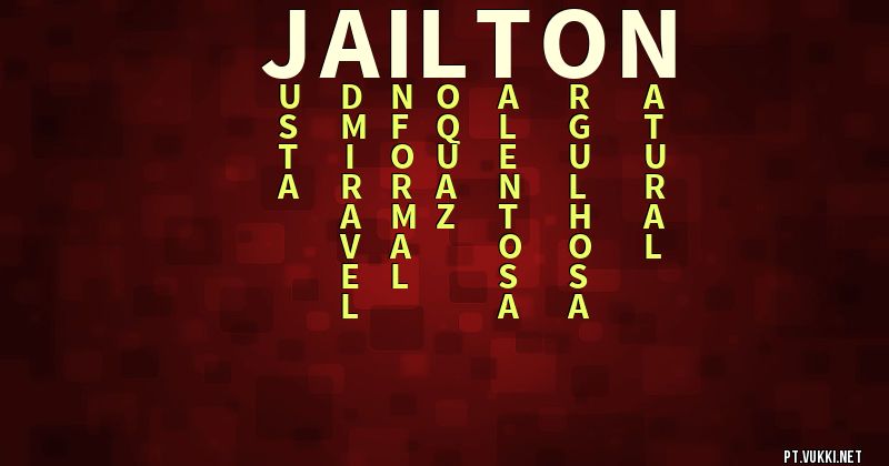 O que significa Significado do nome Jailton - O que seu nome significa? - O que seu nome significa?