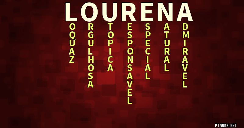 O que significa Significado do nome Lourena - O que seu nome significa? - O que seu nome significa?