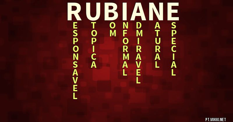 O que significa Significado do nome Rubiane - O que seu nome significa? - O que seu nome significa?