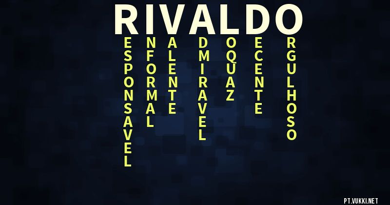 O que significa Significado do nome Rivaldo - O que seu nome significa? - O que seu nome significa?