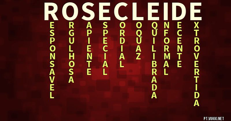 O que significa Significado do nome Rosecleide - O que seu nome significa? - O que seu nome significa?