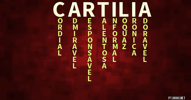 O que significa Significado do nome Cartilia - O que seu nome significa? - O que seu nome significa?