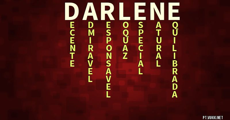O que significa Significado do nome Darlene - O que seu nome significa? - O que seu nome significa?