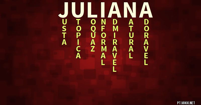 O que significa Significado do nome Juliana - O que seu nome significa? - O que seu nome significa?