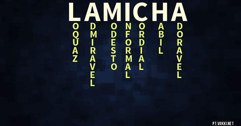 O que significa Significado do nome Lamicha - O que seu nome significa? - O que seu nome significa?