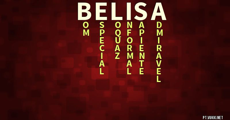 O que significa Significado do nome Belisa - O que seu nome significa? - O que seu nome significa?