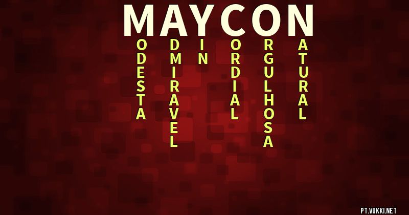 O que significa Significado do nome Maycon - O que seu nome significa? - O que seu nome significa?