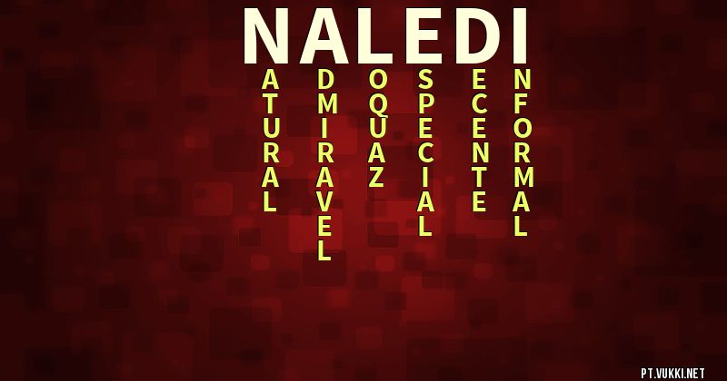 O que significa Significado do nome Naledi - O que seu nome significa? - O que seu nome significa?