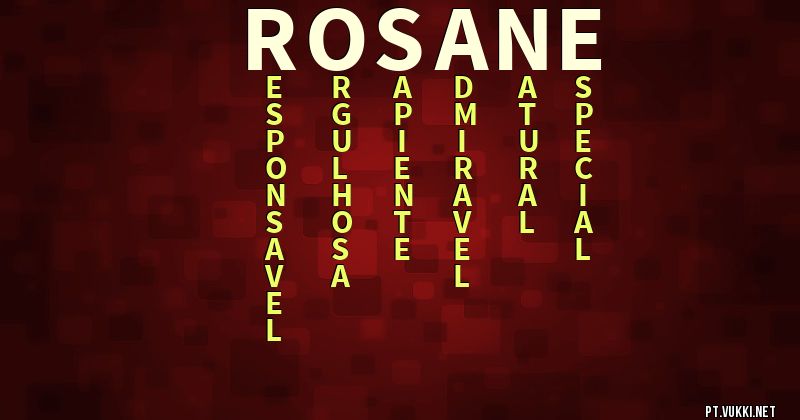 O que significa Significado do nome Rosane - O que seu nome significa? - O que seu nome significa?