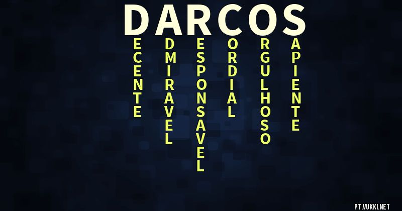 O que significa Significado do nome Darcos - O que seu nome significa? - O que seu nome significa?