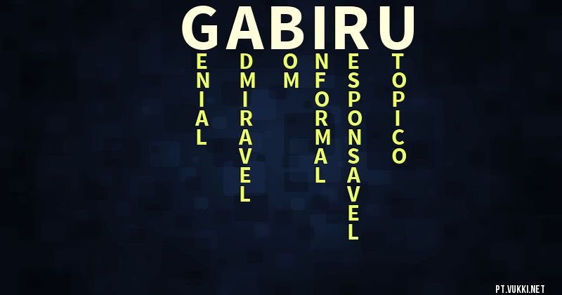 O que significa Significado do nome Gabiru - O que seu nome significa? - O que seu nome significa?