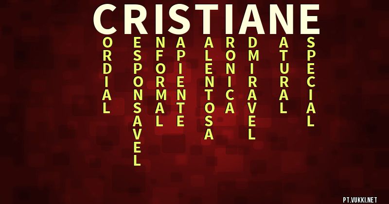 O que significa Significado do nome Cristiane - O que seu nome significa? - O que seu nome significa?