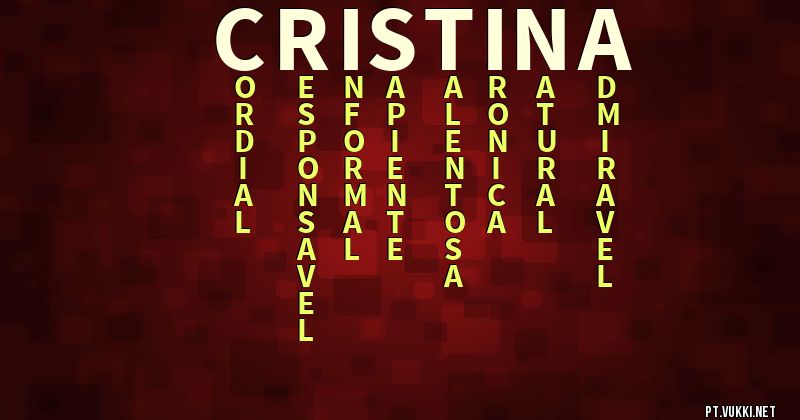 O que significa Significado do nome Cristina - O que seu nome significa? - O que seu nome significa?