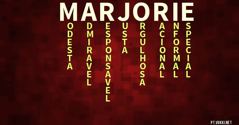 O que significa Significado do nome Marjorie - O que seu nome significa? - O que seu nome significa?