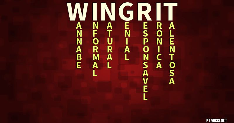 O que significa Significado do nome Wingrit - O que seu nome significa? - O que seu nome significa?