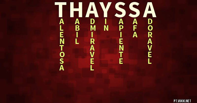 O que significa Significado do nome Thayssa - O que seu nome significa? - O que seu nome significa?