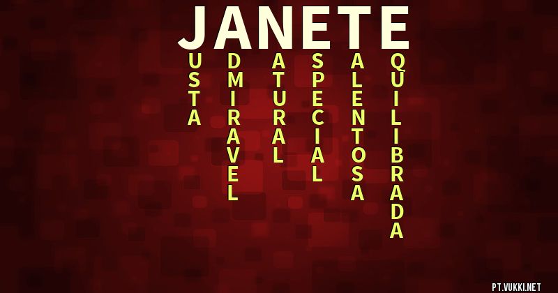 O que significa Significado do nome Janete - O que seu nome significa? - O que seu nome significa?