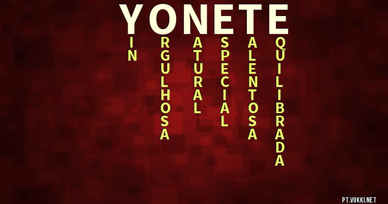 O que significa Significado do nome Yonete - O que seu nome significa? - O que seu nome significa?