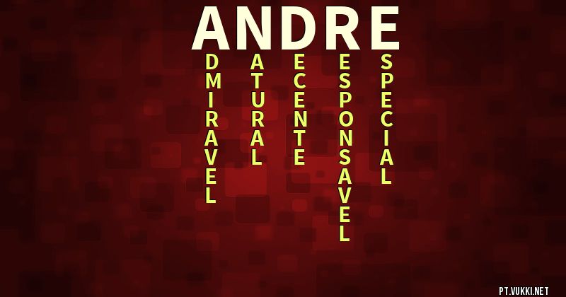 O que significa Significado do nome André - O que seu nome significa? - O que seu nome significa?
