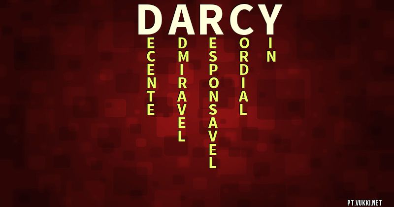 O que significa Significado do nome Darcy - O que seu nome significa? - O que seu nome significa?