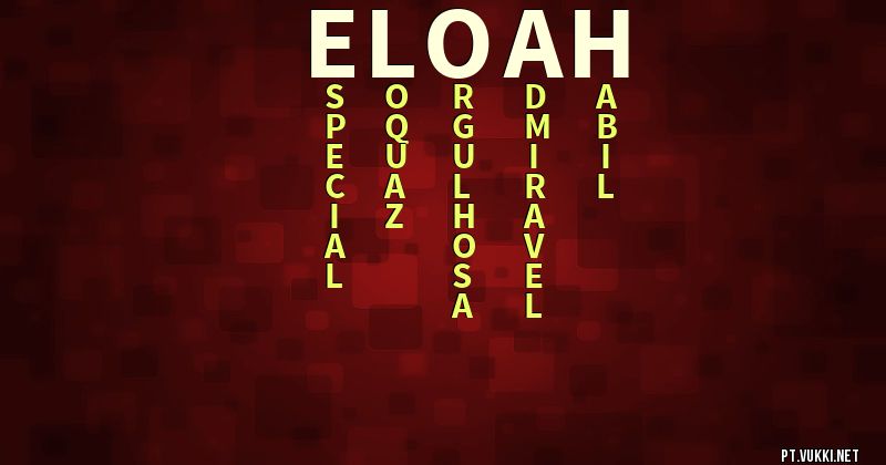 Significado do nome Eloah - O que seu nome significa?