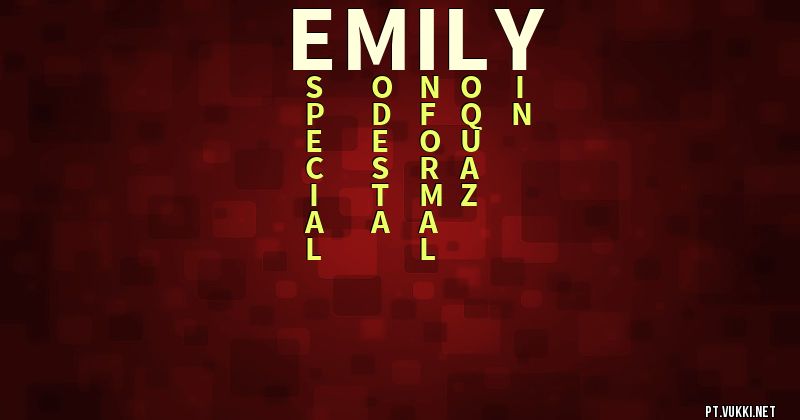 O que significa Significado do nome Emily - O que seu nome significa? - O que seu nome significa?