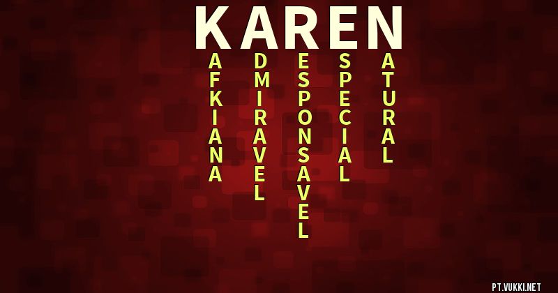 O que significa Significado do nome Karen - O que seu nome significa? - O que seu nome significa?