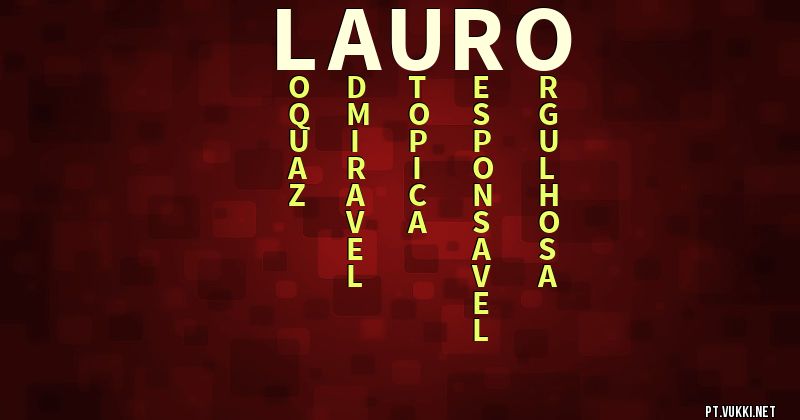 O que significa Significado do nome Lauro - O que seu nome significa? - O que seu nome significa?