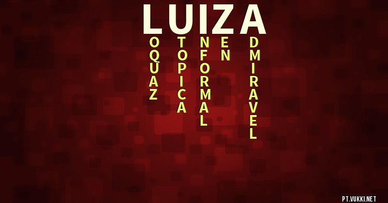 O que significa Significado do nome Luíza - O que seu nome significa? - O que seu nome significa?