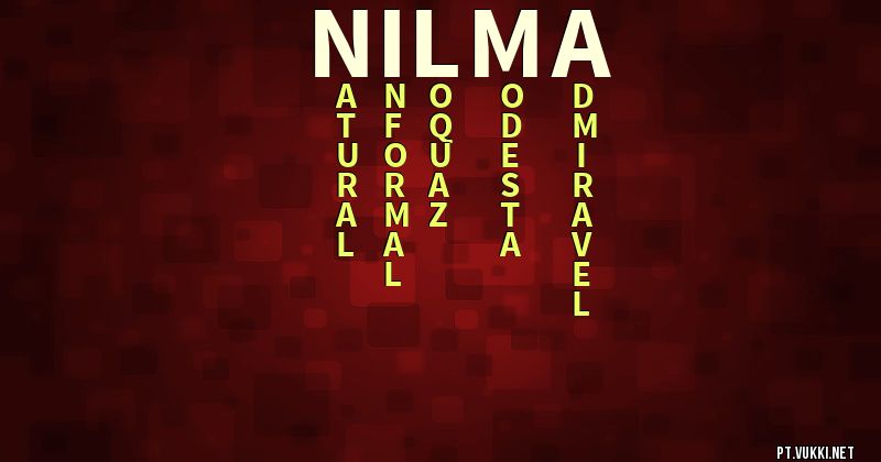 O que significa Significado do nome Nilma - O que seu nome significa? - O que seu nome significa?