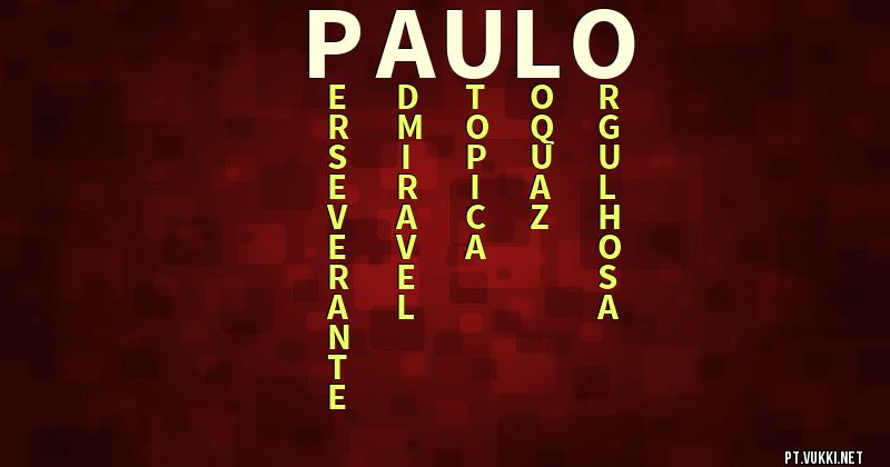 O que significa Significado do nome Paulo - O que seu nome significa? - O que seu nome significa?