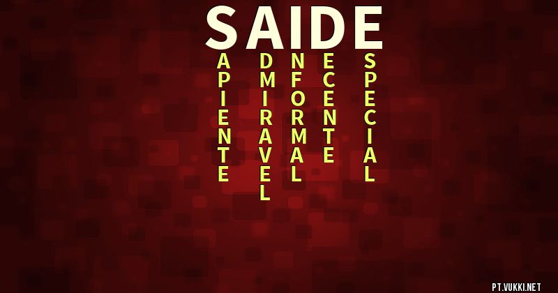 O que significa Significado do nome Saide - O que seu nome significa? - O que seu nome significa?