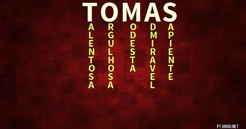 O que significa Significado do nome Tomas - O que seu nome significa? - O que seu nome significa?