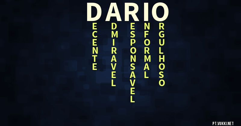 O que significa Significado do nome Dario - O que seu nome significa? - O que seu nome significa?