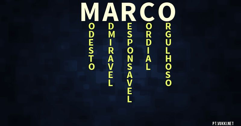 O que significa Significado do nome Marco - O que seu nome significa? - O que seu nome significa?