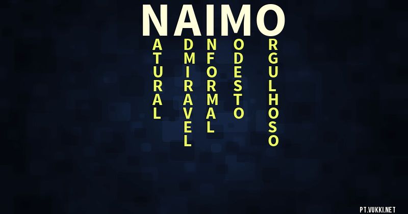 O que significa Significado do nome Naimo - O que seu nome significa? - O que seu nome significa?