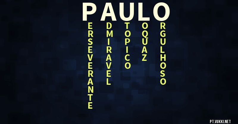 O que significa Significado do nome Paulo - O que seu nome significa? - O que seu nome significa?