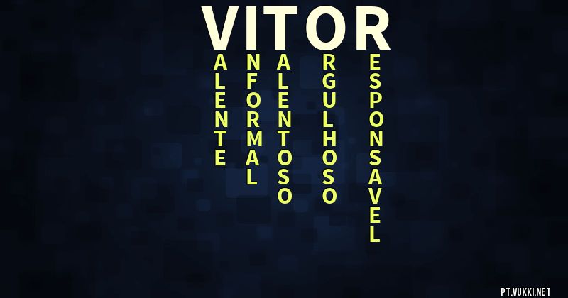 O que significa Significado do nome Vitor - O que seu nome significa? - O que seu nome significa?