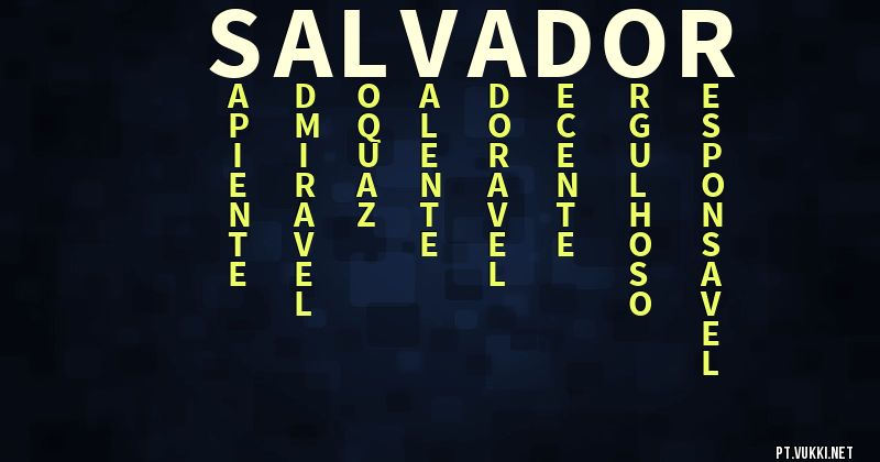O que significa Significado do nome Salvador - O que seu nome significa? - O que seu nome significa?