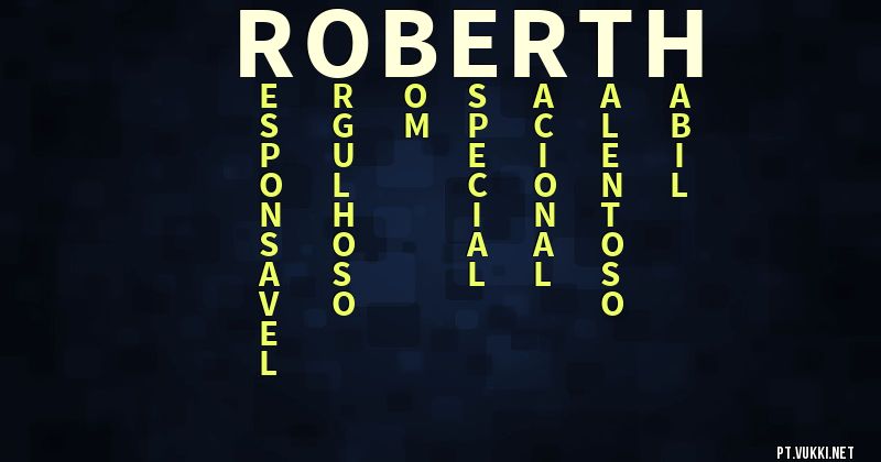 O que significa Significado do nome Roberth - O que seu nome significa? - O que seu nome significa?
