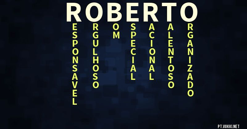 O que significa Significado do nome Roberto - O que seu nome significa? - O que seu nome significa?