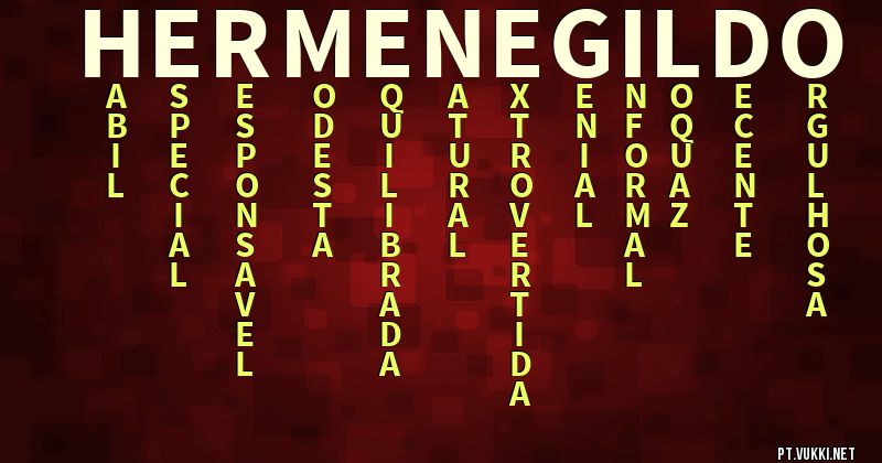 O que significa Significado do nome Hermenegildo - O que seu nome significa? - O que seu nome significa?