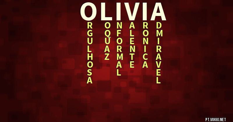 O que significa Significado do nome Olívia - O que seu nome significa? - O que seu nome significa?